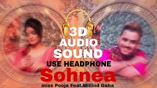 Sohnea|3D Audio|Miss Pooja Feat_Millind Gaba|Full Punjabi Song 2018