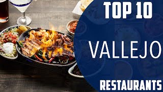 Top 10 Best Restaurants to Visit in Vallejo | USA - English