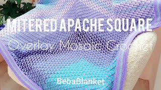 Mitered Apache Square. Overlay mosaic crochet in rows @BebaBlanket