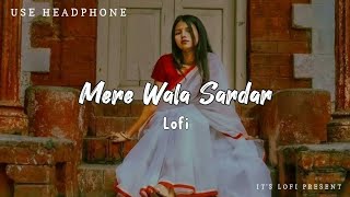 🎧Mere wala sardar👸🥀 lofi ( SLOWED + reverb) -jugraj sandhu #lofi #trending
