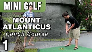 Mt. Atlanticus: The Conch [MINI GOLF] #1