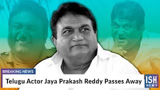 Telugu Actor Jaya Prakash Reddy Passes Away