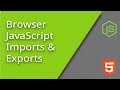 Importing and Export ES6 Modules in the Browser