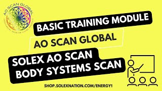 Solex AO SCAN Basic Training / Body Systems Scan