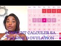 COMMENT CALCULER SA PÉRIODE D OVULATION