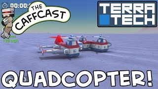 TerraTech - How To Make A Quadcopter! (Flying Tutorials \u0026 Lessons)