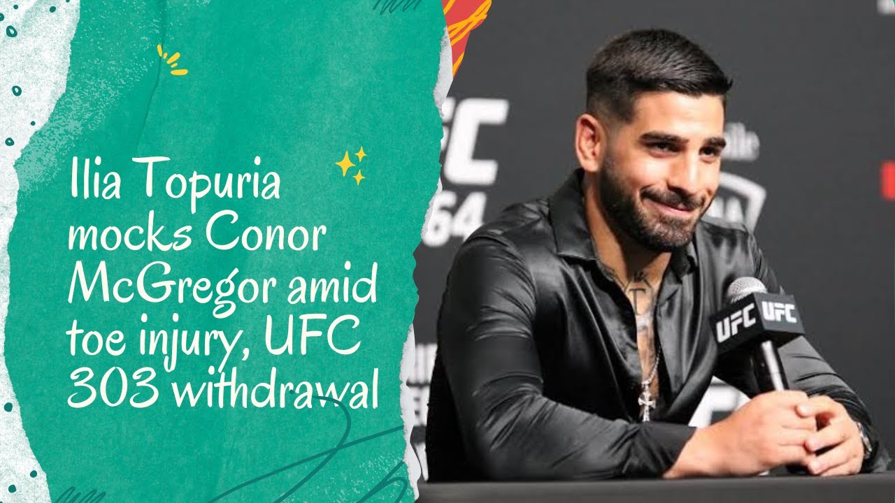 Ilia Topuria Throws Shade At Conor McGregor After UFC 303 Withdrawal ...