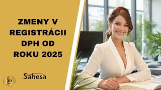 Zmeny v registrácii DPH od roku 2025