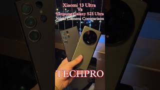 Xiaomi 13 Ultra Vs Samsung Galaxy S23 Ultra Night Camera Comparison #cameratest  #xiaomi13ultra