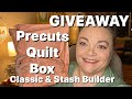 PreCuts Quilt Box - Classic & Stash Builder + GIVEAWAY!! November 2024