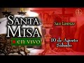 Bendición y Santa Misa 🔴 Sábado 10 de agosto 8:00 a.m.⚜️ Heraldos del Evangelio