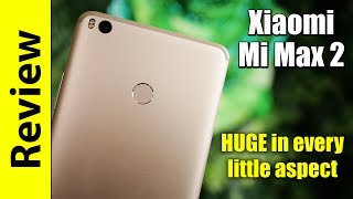 Xiaomi Mi Max 2 | HUGE in every little detail