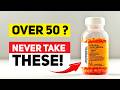 3 SUPPLEMENTS People Over 50 Must NEVER Take!