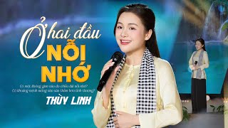 Ở HAI ĐẦU NỖI NHỚ - Vũ Thùy Linh [OFFICIAL MV 4K] | Dân Ca Quê Hương Ngọt Ngào Cực Hay