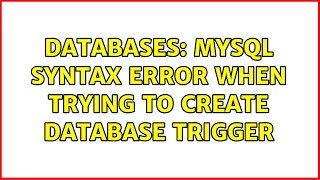 Databases: MySQL Syntax error when trying to create database trigger