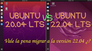 Ubuntu 20.04 LTS vs Ubuntu 22.04 LTS - Vale la pena migrar¿?