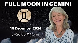 Full Moon in Gemini 15 December 2024 - Truth Be Told