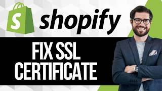 How to Fix SSL Certificate Issues in Shopify