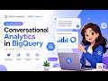 Introduction to the Conversational Analytics in BigQuery | Gen AI Academy  APAC Cohort 2 #genai