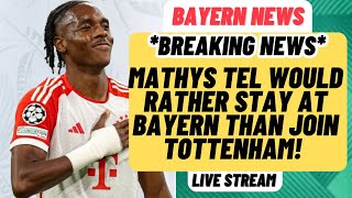 Mathys Tel would rather stay at Bayern than join Tottenham!! - Bayern News