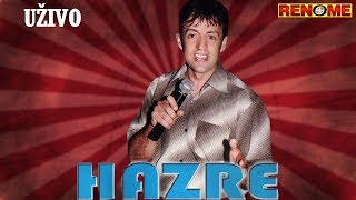 Hazre - Jedinac sam u majke - (Live) - (Audio 2005)