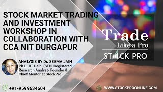 StockPro | STOCK MARKET TRADING AND INVESTMENT WORKSHOP IN COLLABORATION WITH CCA NIT DURGAPUR