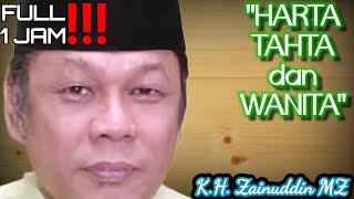 Harta, Tahta dan Wanita - K.H. Zainuddin MZ