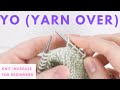 Yarn Over (YO) Increase for Beginners