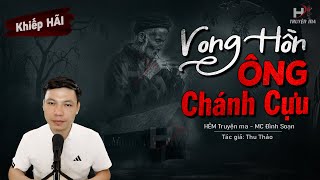 Truyện Ma: Vong Hồn Ông Chánh Cựu - Chuyện Ma Làng Quê Mới Về Rước Vong Tìm Kẻ Ác | HẺM Truyện Ma