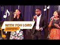 Asaphites: With You Lord/By Your Grace and Mercy by Dr Paul Enenche