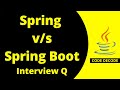 Spring vs Spring Boot | Which One Should You Choose? | Interview Questions & Answer | Code Decode