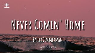 Bailey Zimmerman - Never Comin' Home (Lyrics)