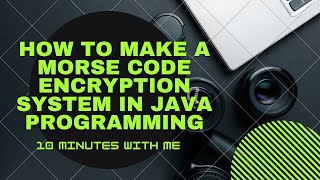 How to make an Encryption System in Java | Morse code Encryption | Simple Method to Encrypt Data.