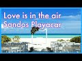 Love is in the Air at  Sandos Playacar