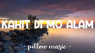 Kahit Di Mo Alam - December Avenue (Lyrics) 🎵