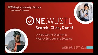 ONE.WUSTL Webinar: Search, Click, Done! A New Way to Experience WashU Services and Systems
