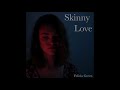 Skinny Love - Cover by Felicia Green