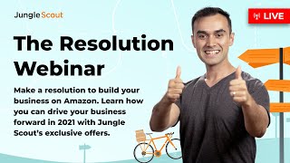 The Resolution Webinar | Resolve to Build Your Business on Amazon in 2021