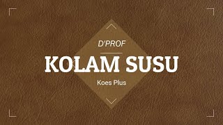 Kolam Susu - Koes Plus (Cover D'Prof)