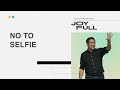 No to Selfie | Joy Full Week 2 | Jeff Eliscupidez