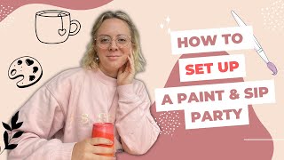 How to SET UP a PAINT & SIP party