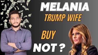 Melania Coin Price Perdiction || Melania Trump Coin Buy Or Not ? || Melania Details