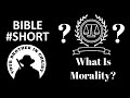 What Is Morality? #SHORT #bible