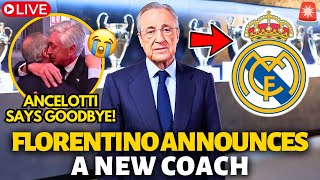 🚨URGENT! FLORENTINO SURPRISES AND ANNOUNCES NEW COACH! ANCELOTTI SAID GOODBYE! REAL MADRID NEWS