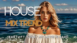 Bartu Ft. Suna - My Love İs Hard - The Best House Music 🎵 Ibiza Beach 👙 Parties 🎉