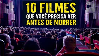 10 FILMES PARA VOCÊ ASSISTIR ANTES DE MORRER - LISTA MELHORES FILMES DO VIAGEM NA HISTORIA