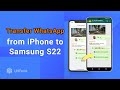 How to Transfer WhatsApp from iPhone to Samsung S22/S21/S20 [Safe!!!]