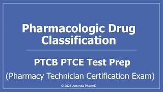 Pharmacologic Drug Classifications (PTCB PTCE Pharmacy Technician Test Prep)