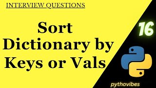 Sort Dictionary By Keys or Values| Sort Dict|#python #coding @pythonvibes_ #interview #question