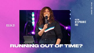 Running Out of Time? - Stephanie Ike